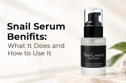 Snail Serum Benefits: What It Does and How to Use It