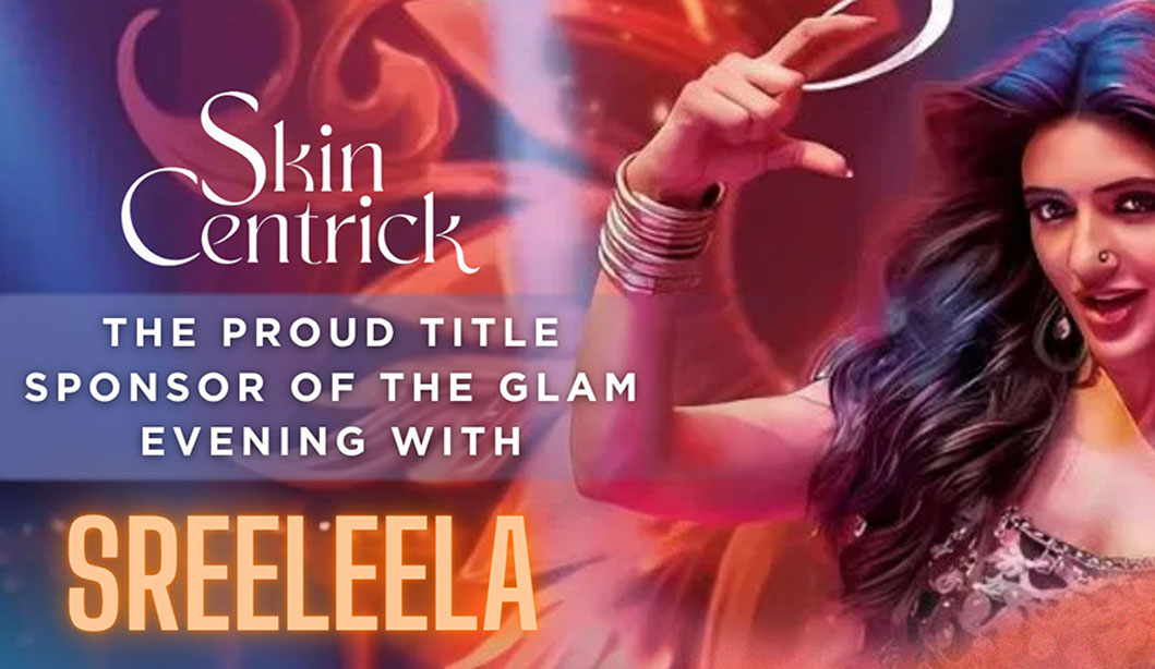 Skin Centrick – Proud Title Sponsor of the Glam Evening with Sreeleela in Dallas